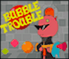 Bubble Truble